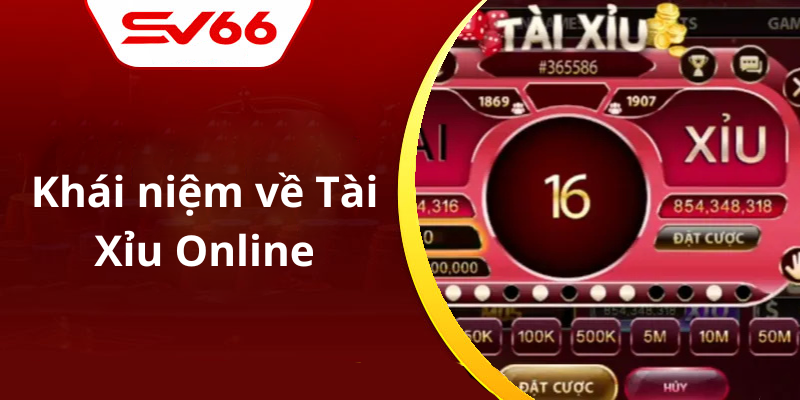 Khái niệm về Tài Xỉu Online