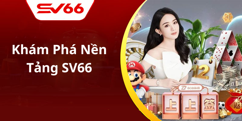 Khám Phá Nền Tảng SV66