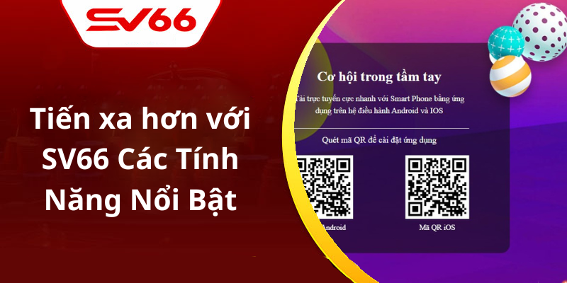 Tiến xa hơn với SV66 Các Tính Năng Nổi Bật