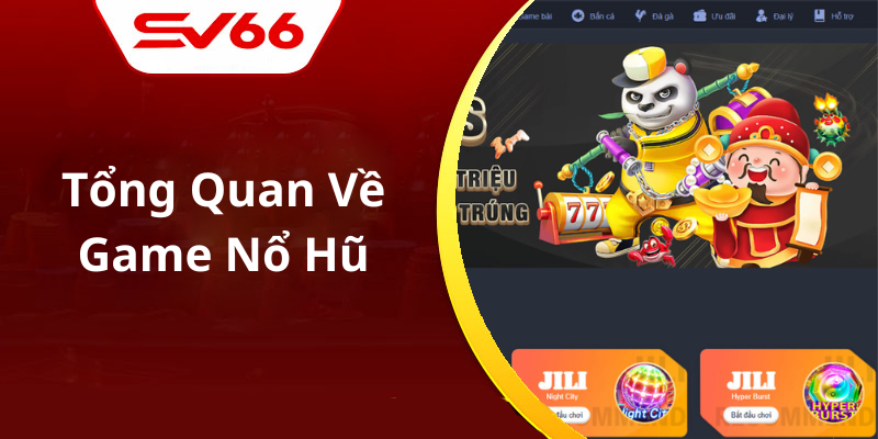 Tổng Quan Về Game Nổ Hũ