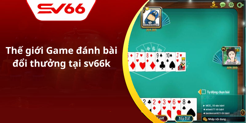 Thế giới Game đánh bài đổi thưởng tại sv66k